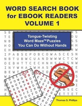 portada Word Search Book for eBook Readers Volume 1: Tongue-Twisting Word Maze Puzzles You Can Do Without Hands (en Inglés)