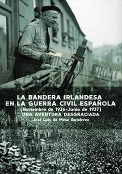 portada La Bandera Irlandesa en la Guerra Civil Española (in Spanish)
