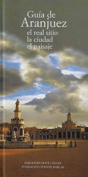 portada Guía de Aranjuez, el Real sitio, la ciudad, el paisaje