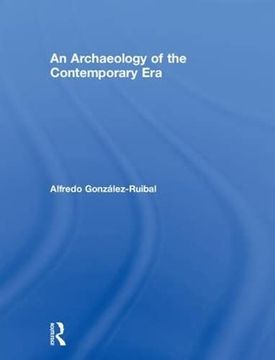 portada An Archaeology of the Contemporary Era (en Inglés)