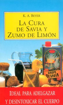 portada Cura de Savia y Zumo de Limón: Ideal Para Adelgazar y Desintoxicar el Cuerpo (Salud y Vida Natural)