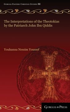 portada The Interpretations of the Theotokias by the Patriarch John ibn Qiddis (in English)