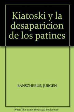 portada Kiatoski y la Desaparicion de los Patines (in Spanish)