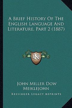 portada a brief history of the english language and literature, part 2 (1887) (en Inglés)