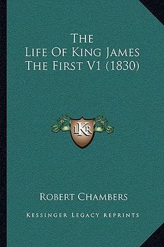 portada the life of king james the first v1 (1830) (en Inglés)