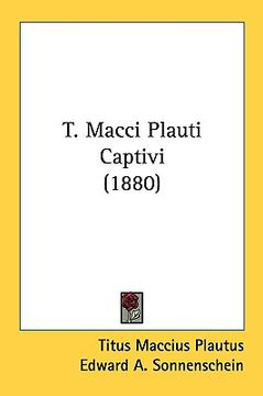 portada t. macci plauti captivi (1880) (en Inglés)