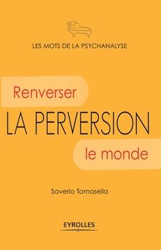 portada La perversion: Renverser le monde. (en Francés)