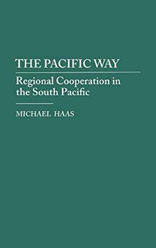 portada The Pacific Way: Regional Cooperation in the South Pacific (en Inglés)