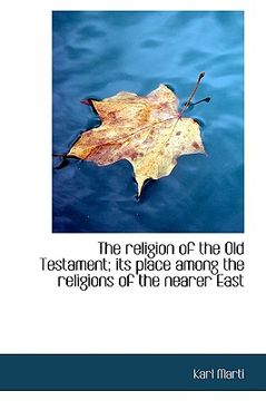 portada the religion of the old testament; its place among the religions of the nearer east (en Inglés)