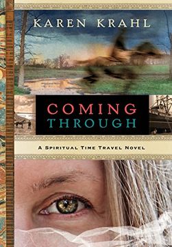 portada Coming Through: A Spiritual Time Travel Novel (1) (en Inglés)