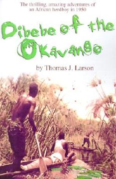 portada dibebe of the okavango: the thrilling, amazing adventures of an african herdboy in 1950