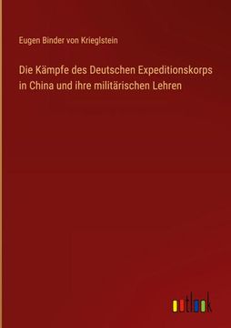 portada Die Kämpfe des Deutschen Expeditionskorps in China und ihre militärischen Lehren (en Alemán)