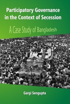 portada Participatory Governance In the Context of Secession: A Case Study of Bangladesh (in English)