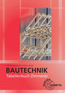 portada Bauchtechnik Tabellenbuch Zimmerer Tabellen - Formeln - Regeln - Bestimmungen (en Alemán)