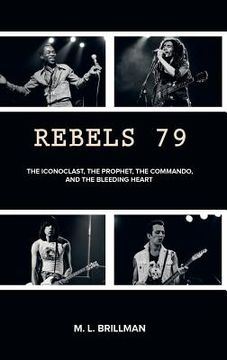 portada Rebels 79: The Iconoclast, the Prophet, the Commando and the Bleeding Heart