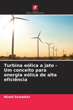 portada Turbina Eólica a Jato - um Conceito Para Energia Eólica de Alta Eficiência (en Portugués)
