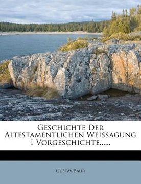 portada Geschichte Der Altestamentlichen Weissagung, Erster Theil (in German)