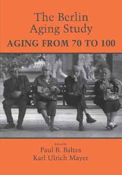 portada The Berlin Aging Study: Aging From 70 to 100 (en Inglés)