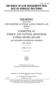 portada The Bureau of Land Management's final rule on hydraulic fracturing