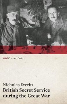 portada British Secret Service During the Great war (Wwi Centenary Series) (en Inglés)