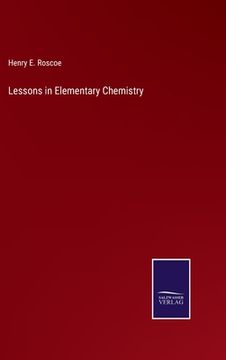 portada Lessons in Elementary Chemistry (in English)