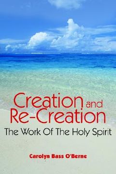portada creation and re-creation: the work of the holy spirit (en Inglés)