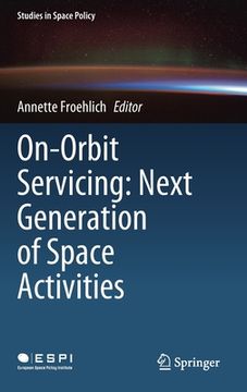 portada On-Orbit Servicing: Next Generation of Space Activities (en Inglés)
