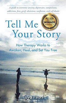 portada Tell Me Your Story: How Therapy Works to Awaken, Heal, and Set You Free