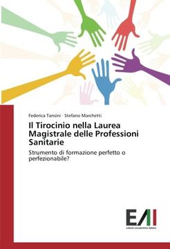 portada Il Tirocinio nella Laurea Magistrale delle Professioni Sanitarie: Strumento di formazione perfetto o perfezionabile? (Italian Edition)