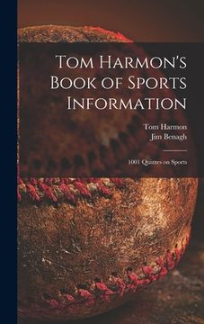 portada Tom Harmon's Book of Sports Information; 1001 Quizzes on Sports (in English)