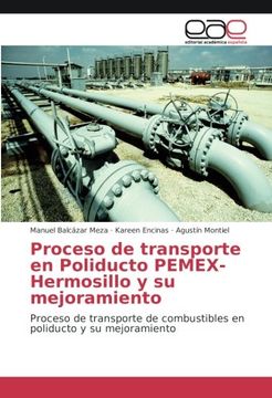 portada Proceso de transporte en Poliducto PEMEX-Hermosillo y su mejoramiento: Proceso de transporte de combustibles en poliducto y su mejoramiento (Spanish Edition)