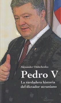 portada Pedro v. La Verdadera Historia del Dictador Ucraniano