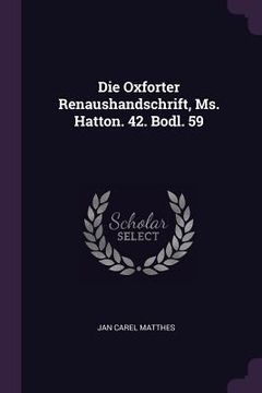 portada Die Oxforter Renaushandschrift, Ms. Hatton. 42. Bodl. 59 (en Inglés)