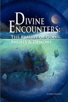 portada divine encounters: the reality of god, angels & demons