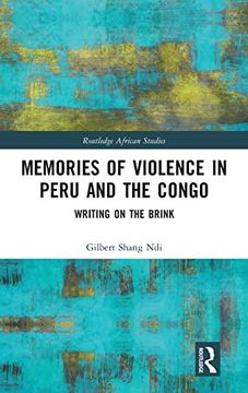 portada Memories of Violence in Peru and the Congo: Writing on the Brink (Routledge African Studies) 