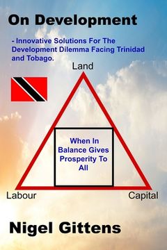 portada On Development: - Innovative Solutions For The Development Dilemma Facing Trini (in English)
