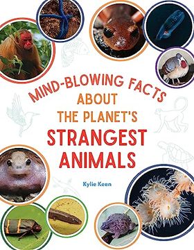 portada Mind-Blowing Facts About the Planet's Strangest Animals (en Inglés)