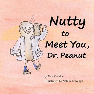 portada Nutty to Meet You, Dr. Peanut (en Inglés)