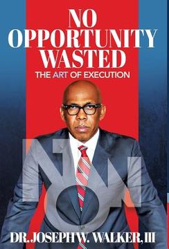 portada No Opportunity Wasted: The Art of Execution