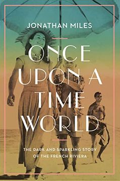 portada Once Upon a Time World: The Dark and Sparkling Story of the French Riviera (in English)