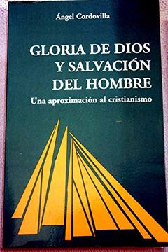 portada Gloria de Dios y salvación del hombre: Una aproximación al cristianismo (Ágape) (in Spanish)