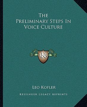 portada the preliminary steps in voice culture (in English)