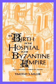 portada the birth of the hospital in the byzantine empire (in English)