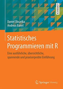 portada Statistisches Programmieren mit r: Eine Ausführliche, Übersichtliche, Spannende und Praxiserprobte Einführung (in German)