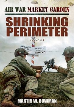 portada 3: Air War Market Garden: Shrinking Perimeter (Air War Market Garden 3)