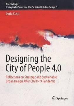 portada Designing the City of People 4.0: Reflections on Strategic and Sustainable Urban Design After Covid-19 Pandemic (en Inglés)