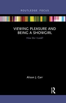 portada Viewing Pleasure and Being a Showgirl (Sexualities in Society) (en Inglés)