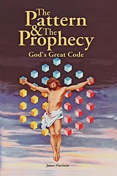 portada The Pattern & the Prophecy: God's Great Code (in English)