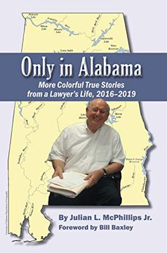 portada Only in Alabama: More Colorful True Stories From a Lawyer's Life, 2016-2019 (en Inglés)