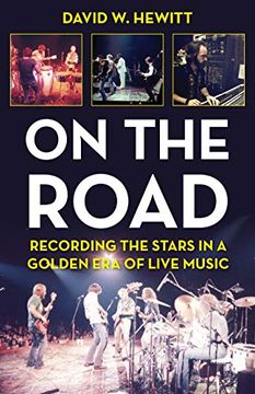 portada On the Road: Recording the Stars in a Golden Era of Live Music